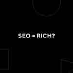 Can SEO make a small business rich