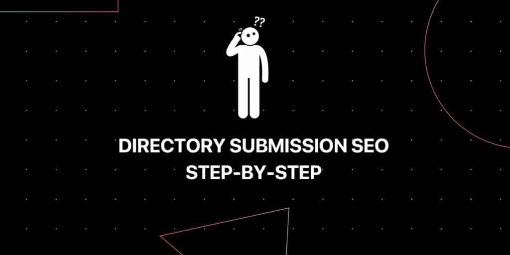 How To Do Directory Submissions step by steop