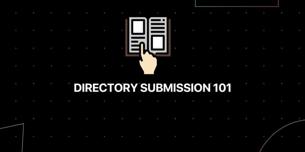 Black background with an image of a directory with the text saying directory submission 101